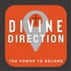 DIVINE DIRECTION - THE POWER TO BECOME: FORWARD THRU FEARS AND FAILURES