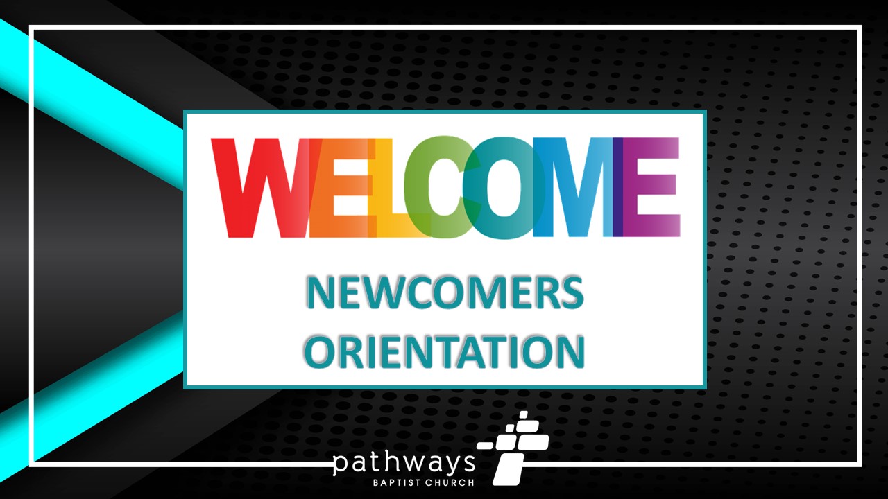 NEWCOMERS ORIENTATION