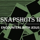 SNAPSHOTS ll:  JESUS AND "THE OTHER"