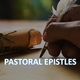 PASTORAL EPISTLES:  WHAT'S THE PASTOR UP TO?