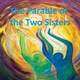 THE PARABLE OF THE TWO SISTERS