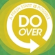 THE DO-OVER:  LOOKING FOR A  DO-OVER??